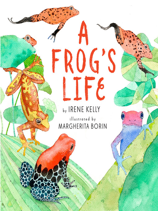 Title details for A Frog's Life by Irene Kelly - Available